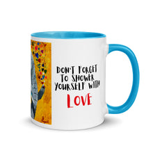 Load image into Gallery viewer, Don't Forget To Shower Yourself with Love - Mug with Color Inside
