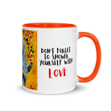 Load image into Gallery viewer, Don't Forget To Shower Yourself with Love - Mug with Color Inside