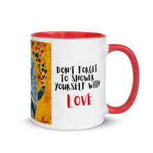 Load image into Gallery viewer, Don't Forget To Shower Yourself with Love - Mug with Color Inside