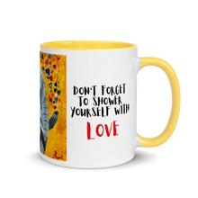 Load image into Gallery viewer, Don't Forget To Shower Yourself with Love - Mug with Color Inside
